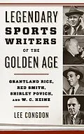 E-Book (epub) Legendary Sports Writers of the Golden Age von Lee Congdon