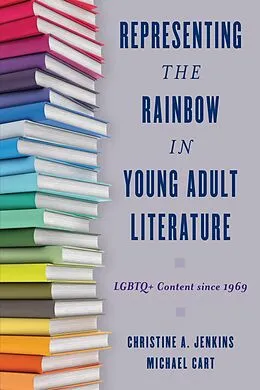 E-Book (epub) Representing the Rainbow in Young Adult Literature von Christine A. Jenkins, Michael Cart