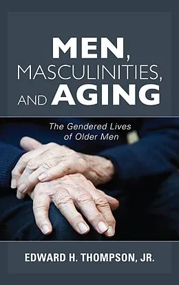 ePUB Men, Masculinities, and Aging von Jr. Thompson
