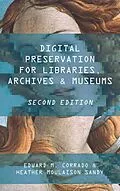 ePUB Digital Preservation for Libraries, Archives, and Museums von Edward M. Corrado, Heather Moulaison-Sandy