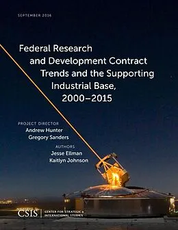 E-Book (epub) Federal Research and Development Contract Trends and the Supporting Industrial Base, 2000-2015 von Jesse Ellman, Kaitlyn Johnson
