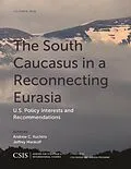 E-Book (epub) The South Caucasus in a Reconnecting Eurasia von Andrew C. Kuchins, Jeffrey Mankoff