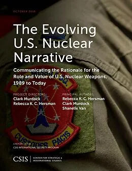 E-Book (epub) The Evolving U.S. Nuclear Narrative von Rebecca K. C. Hersman, Clark Murdock, Shanelle Van