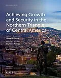 E-Book (epub) Achieving Growth and Security in the Northern Triangle of Central America von Christina Perkins, Erin Nealer