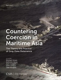 E-Book (epub) Countering Coercion in Maritime Asia von Michael Green, Kathleen Hicks, Zack Cooper