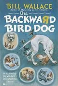 E-Book (epub) The Backward Bird Dog von Bill Wallace
