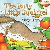 Reliure en carton indéchirable The Busy Little Squirrel de Nancy Tafuri