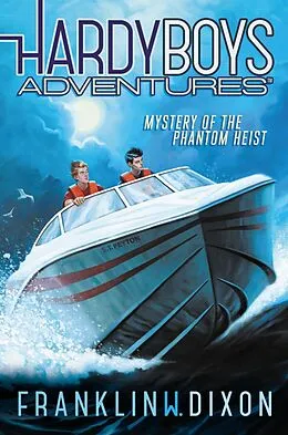 E-Book (epub) Hardy Boys Adventures 02. Mystery of the Phantom Heist von Franklin W. Dixon