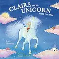 E-Book (epub) Claire and the Unicorn Happy Ever After von B. G. Hennessy