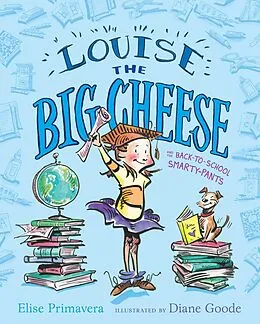 E-Book (epub) Louise the Big Cheese and the Back-to-School Smarty-Pants von Elise Primavera