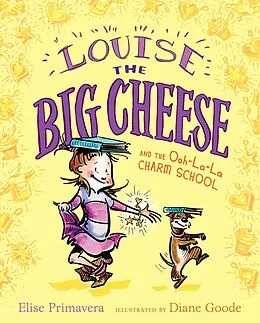 E-Book (epub) Louise the Big Cheese and the Ooh-la-la Charm School von Elise Primavera