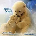 E-Book (epub) Mama, Why? von Karma Wilson