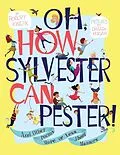 E-Book (epub) Oh, How Sylvester Can Pester! von Robert Kinerk