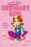 E-Book (epub) Not-So-Ordinary Girl 03.Don't Chicken Out von Shawn K. Stout