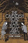 E-Book (epub) The Cavendish Home for Boys and Girls von Claire Legrand