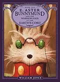 E-Book (epub) E. Aster Bunnymund and the Warrior Eggs at the Earth's Core! von William Joyce