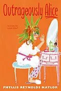 E-Book (epub) Outrageously Alice von Phyllis Reynolds Naylor