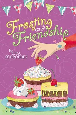 E-Book (epub) Frosting and Friendship von Lisa Schroeder