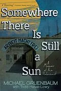 E-Book (epub) Somewhere There Is Still a Sun von Michael Gruenbaum