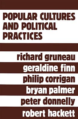E-Book (pdf) Popular Cultures and Political Practices von Richard Gruneau
