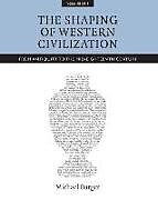 Couverture cartonnée The Shaping of Western Civilization, Volume I de Michael Burger