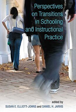 Kartonierter Einband Perspectives on Transitions in Schooling and Instructional Practice von Susan E. Jarvis, Daniel H. Elliott-Johns