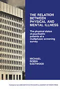 E-Book (pdf) The Relation between Physical and Mental Illness von Michael Eastwood