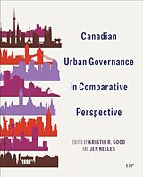 Kartonierter Einband Canadian Urban Governance in Comparative Perspective von Kristin Nelles, Jen Good