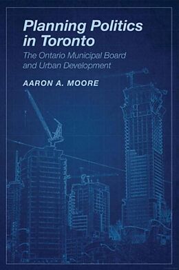 Fester Einband Planning Politics in Toronto von Aaron A. Moore