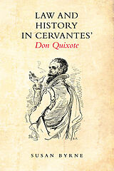 E-Book (pdf) Law and History in Cervantes' Don Quixote von Susan Byrne