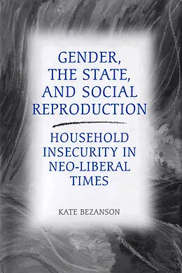 E-Book (pdf) Gender, the State, and Social Reproduction von Kate Bezanson
