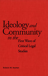 eBook (pdf) Ideology and Community in the First Wave of Critical Legal Studies de Richard Bauman