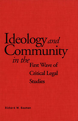 eBook (pdf) Ideology and Community in the First Wave of Critical Legal Studies de Richard Bauman