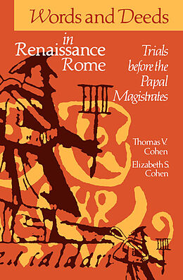 eBook (pdf) Words and Deeds in Renaissance Rome de Elizabeth S. Cohen, Thomas V. Cohen