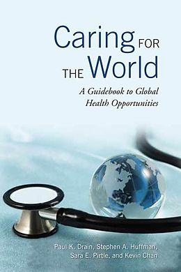 eBook (pdf) Caring for the World de Paul Drain, Stephen A. Huffman, Sara Pirtle