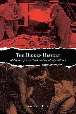 E-Book (pdf) The Hidden History of South Africa's Book and Reading Cultures von Archie L. Dick