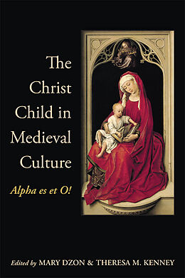 eBook (pdf) The Christ Child in Medieval Culture de Mary Dzon, Theresa Kenney