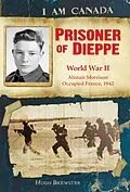 E-Book (epub) I Am Canada: Prisoner of Dieppe von Hugh Brewster