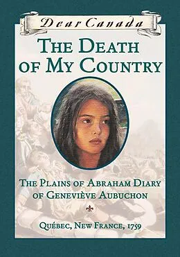 E-Book (epub) Dear Canada: The Death of My Country von Maxine Trottier