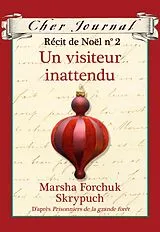E-Book (epub) Cher Journal : Recit de Noel : N(deg) 2 - Un visiteur inattendu von Marsha Forchuk Skrypuch