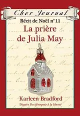 E-Book (epub) Cher Journal : Recit de Noel : N(deg) 11 - La priere de Julia May von Karleen Bradford