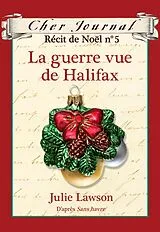 E-Book (epub) Cher Journal : Recit de Noel : N(deg) 5 - La guerre vue de Halifax von Julie Lawson
