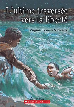 E-Book (epub) L' ultime traversee vers la liberte von Virginia Frances Schwartz