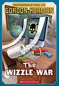 E-Book (epub) Macdonald Hall #4: The Wizzle War von Gordon Korman