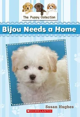 E-Book (epub) Puppy Collection #4: Bijou Needs a Home von Susan Hughes
