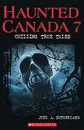 E-Book (epub) Haunted Canada 7 von Joel A. Sutherland