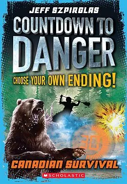 E-Book (epub) Canadian Survival (Countdown to Danger) von Jeff Szpirglas