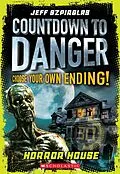 E-Book (epub) Horror House (Countdown to Danger) von Jeff Szpirglas