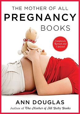 Couverture cartonnée The Mother Of All Pregnancy Books 3rd Edition de Ann Douglas