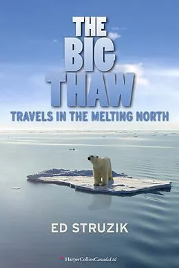 E-Book (epub) The Big Thaw von Ed Struzik